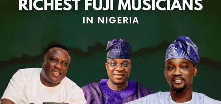 fuji richest musicians in Nigeria